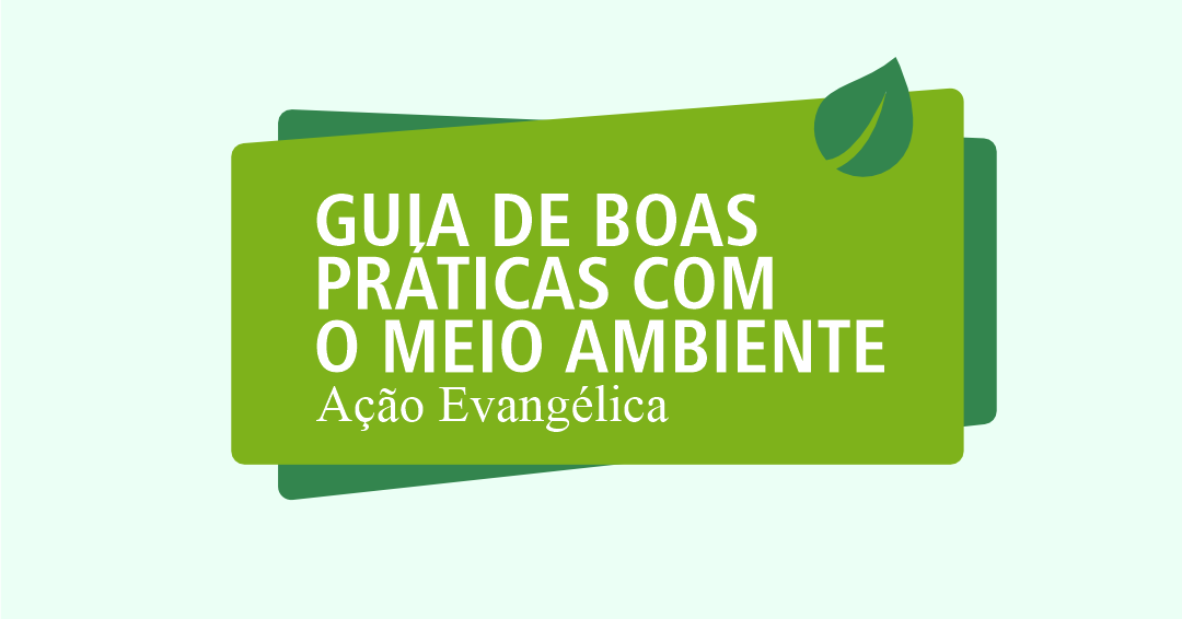 Leia mais sobre o artigo Guia ambiental de boas práticas para igrejas e projetos